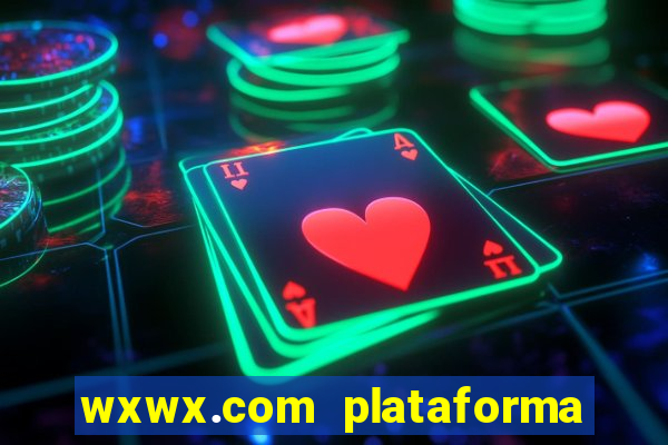 wxwx.com plataforma de jogos